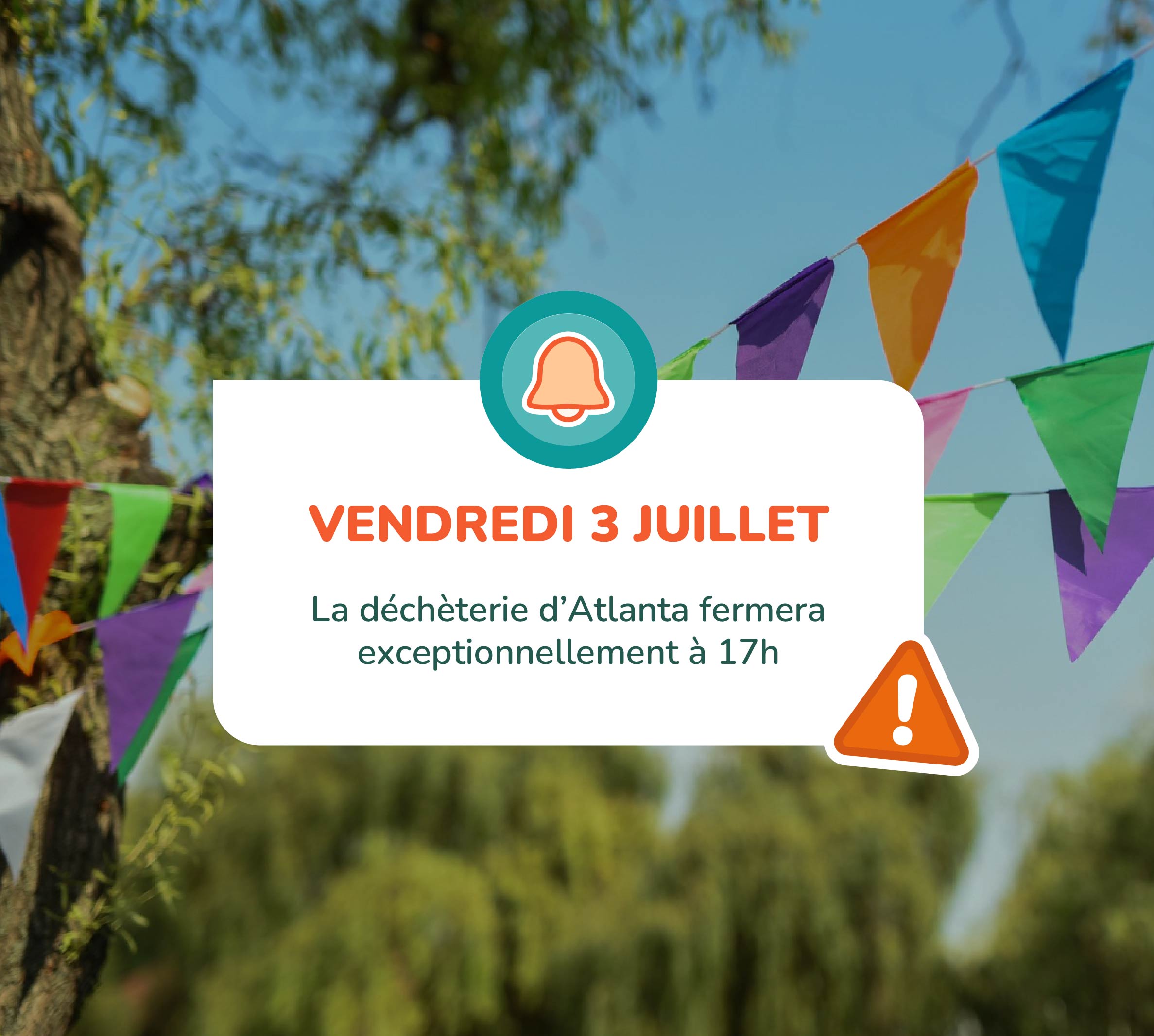 Déchèterie Atlanta : horaires modifiés mercredi 3 juillet 