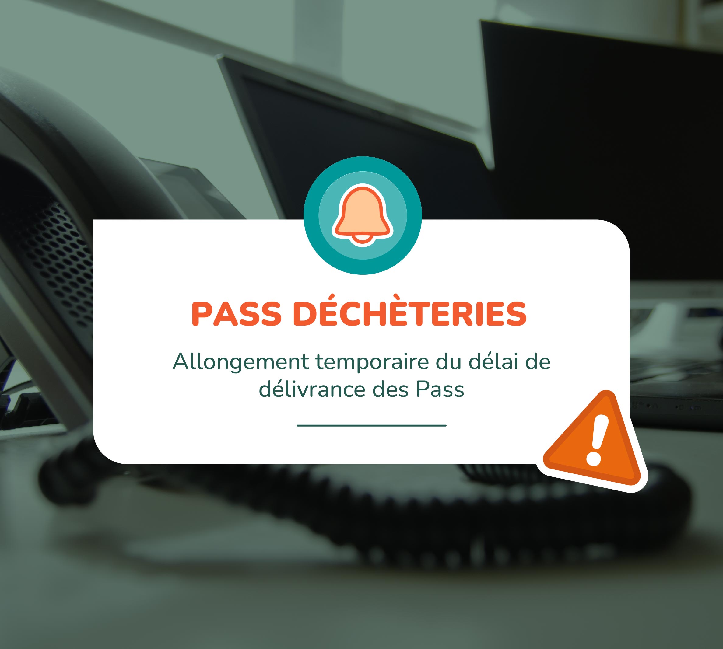 Information aux usagers : allongement temporaire du délai de délivrance des pass déchèteries 